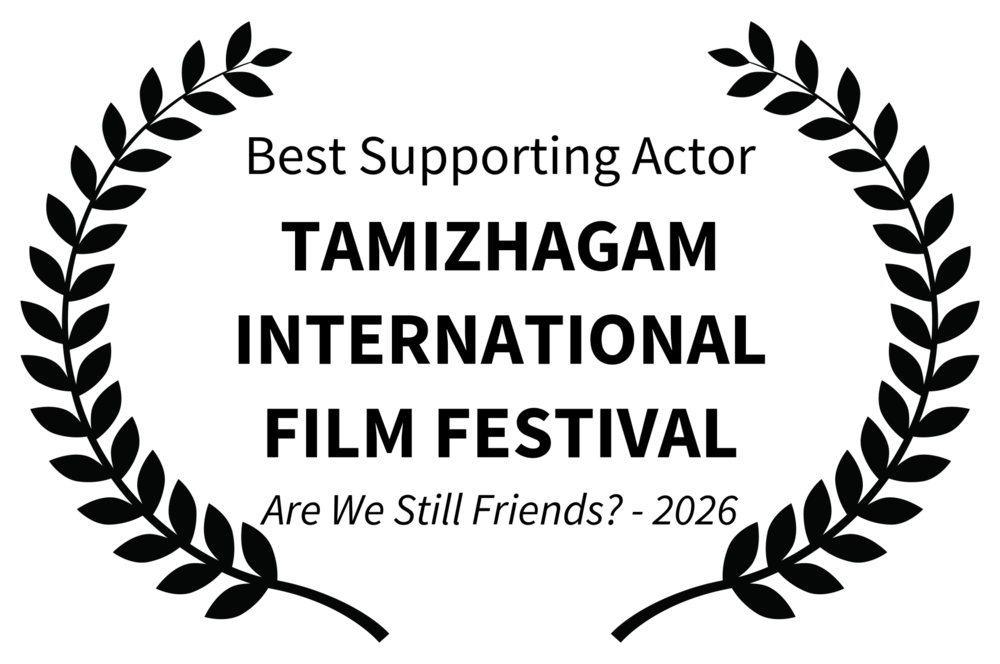 Best Supporting Actor — Tamizhagam International Film Festival — Are We Still Friends? — 2026